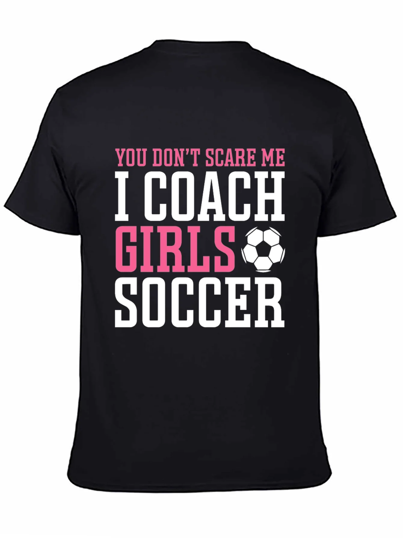 I Coach Girls Soccer T-Shirt Funny Coach Gift