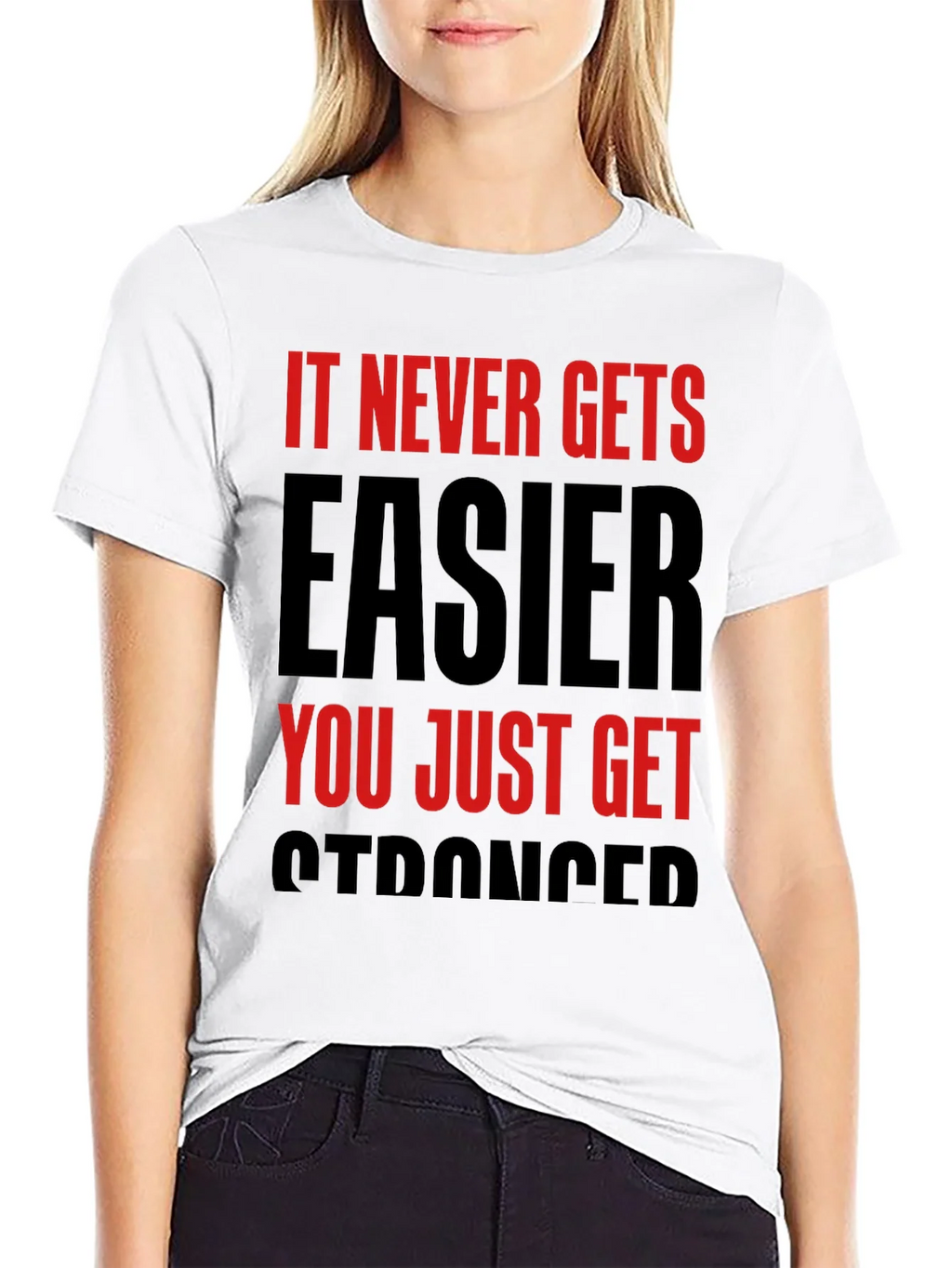 Motivational T-Shirt: It Never Gets Easier