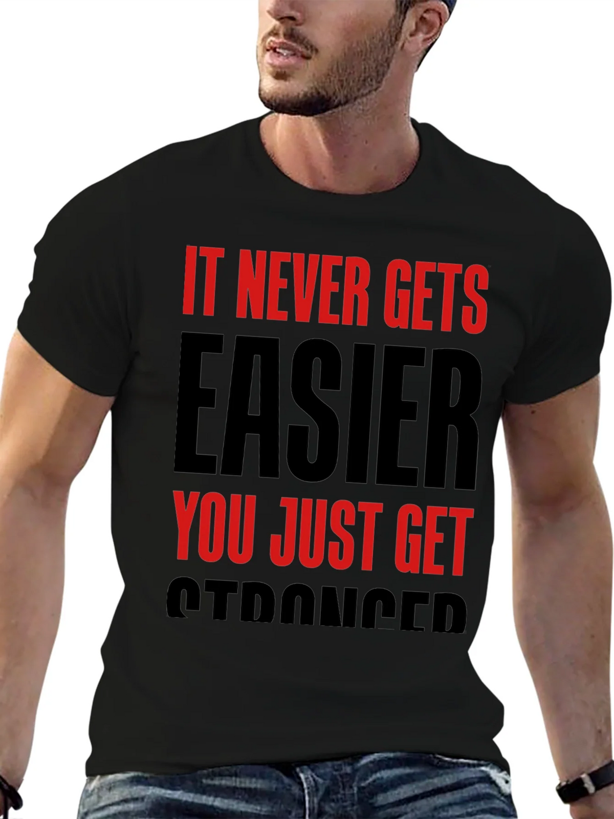 Motivational T-Shirt: It Never Gets Easier