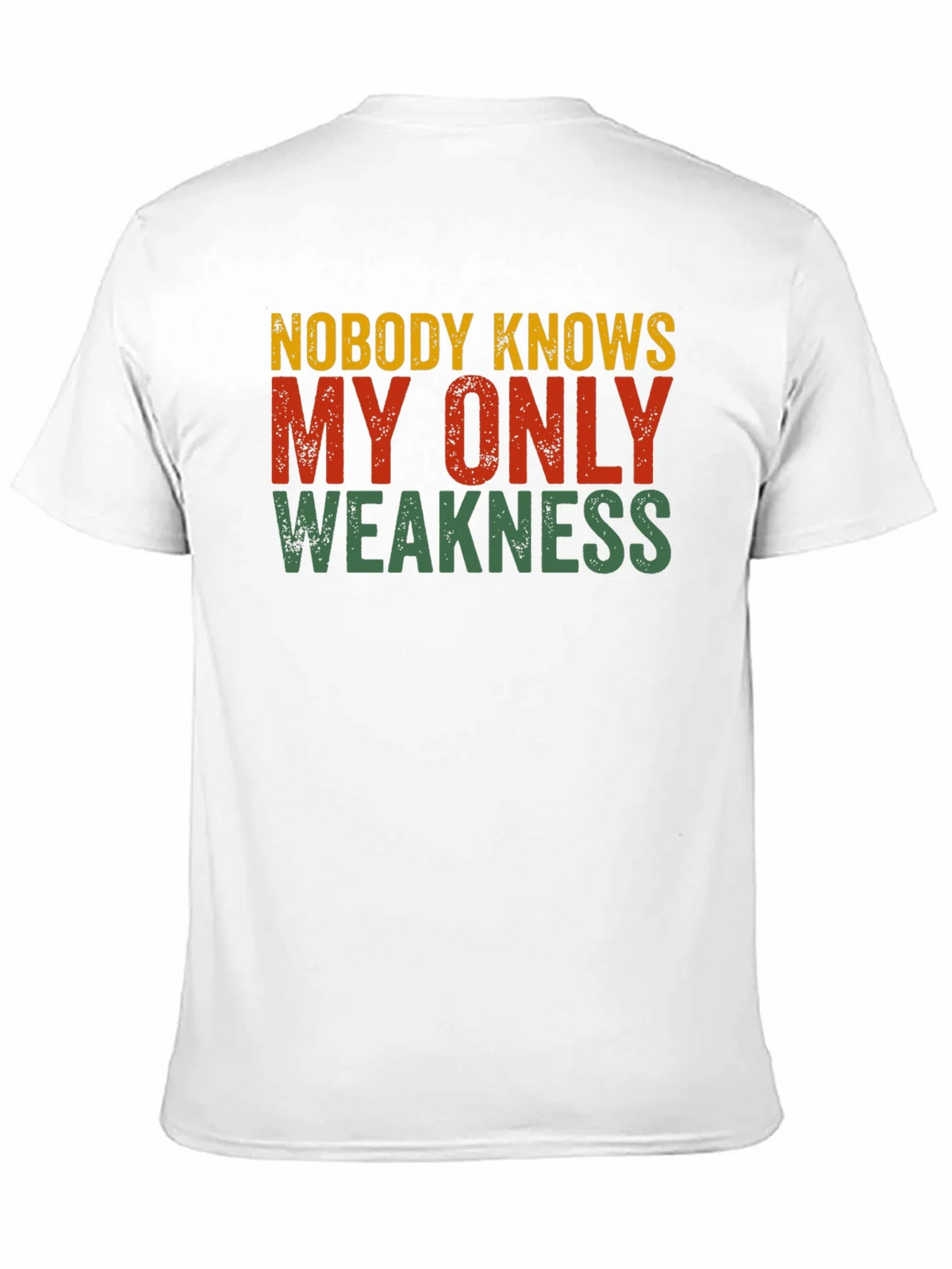 Nobody Knows My Only Weakness T-Shirt