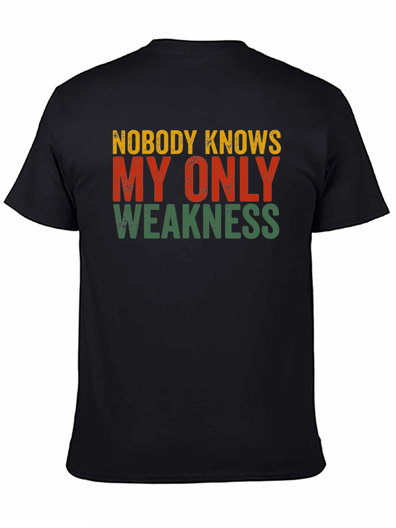 Nobody Knows My Only Weakness T-Shirt