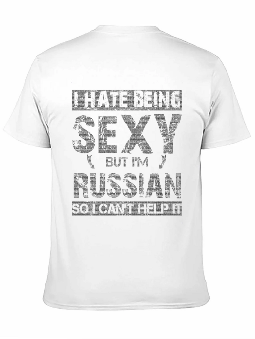 I Hate Being Sexy Russian T-Shirt
