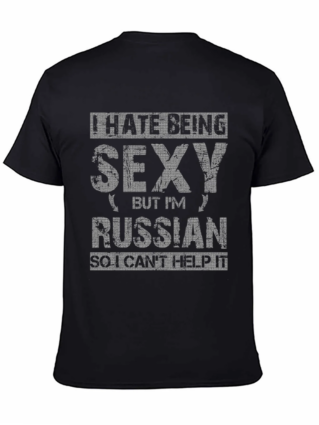 I Hate Being Sexy Russian T-Shirt