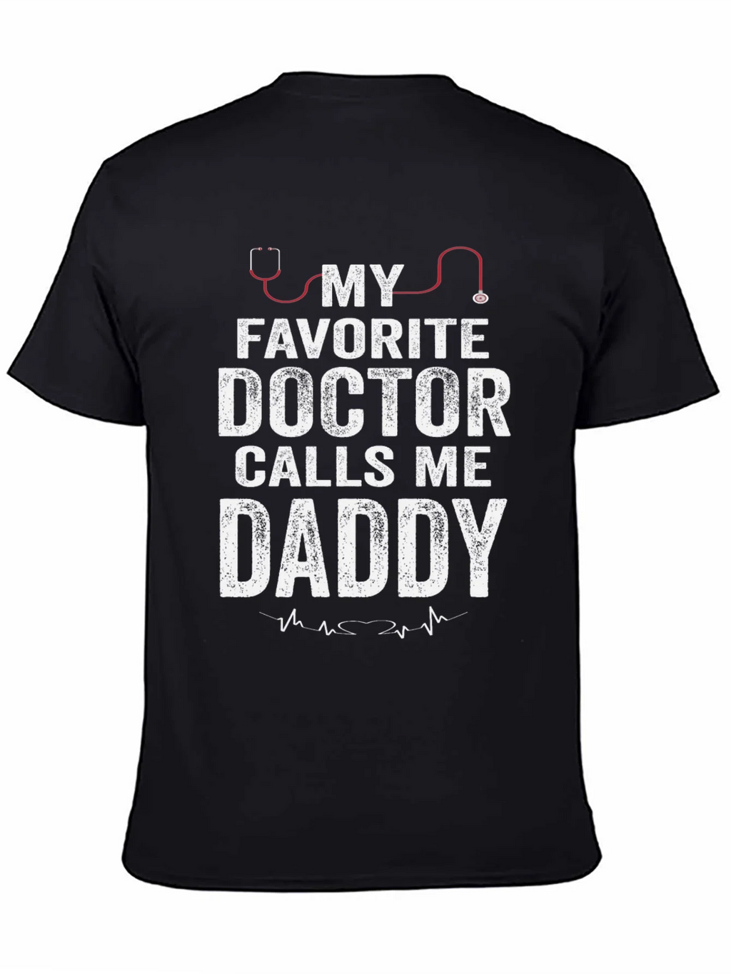 My Favorite Doctor Calls Me Daddy T-Shirt
