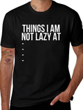 Funny Things I am Not Lazy At Graphic Tee