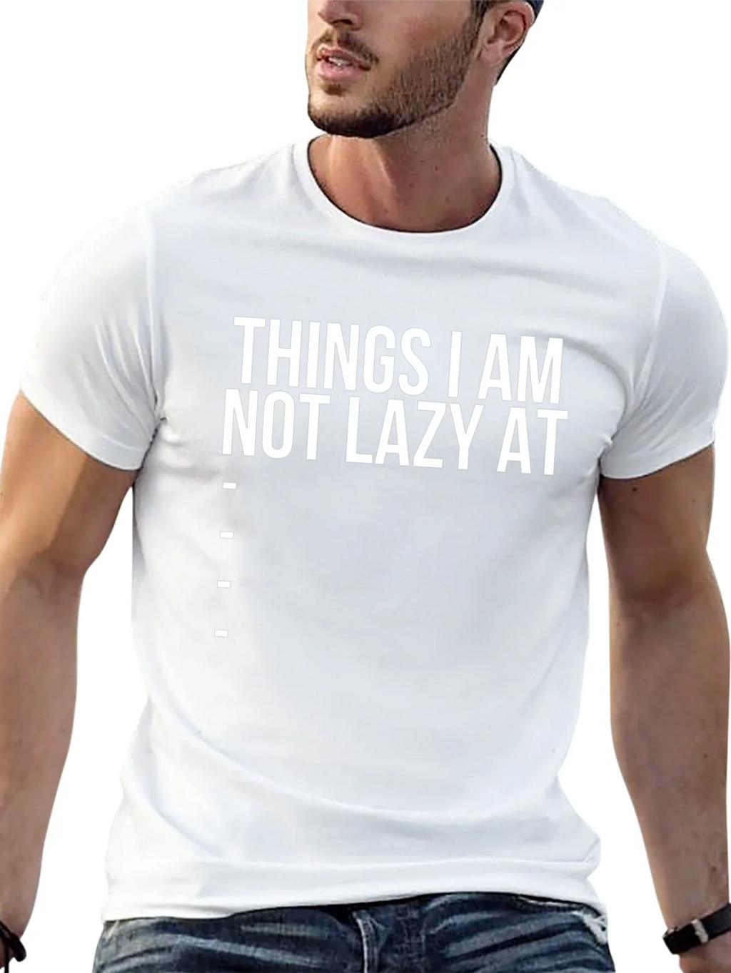 Funny Things I am Not Lazy At Graphic Tee