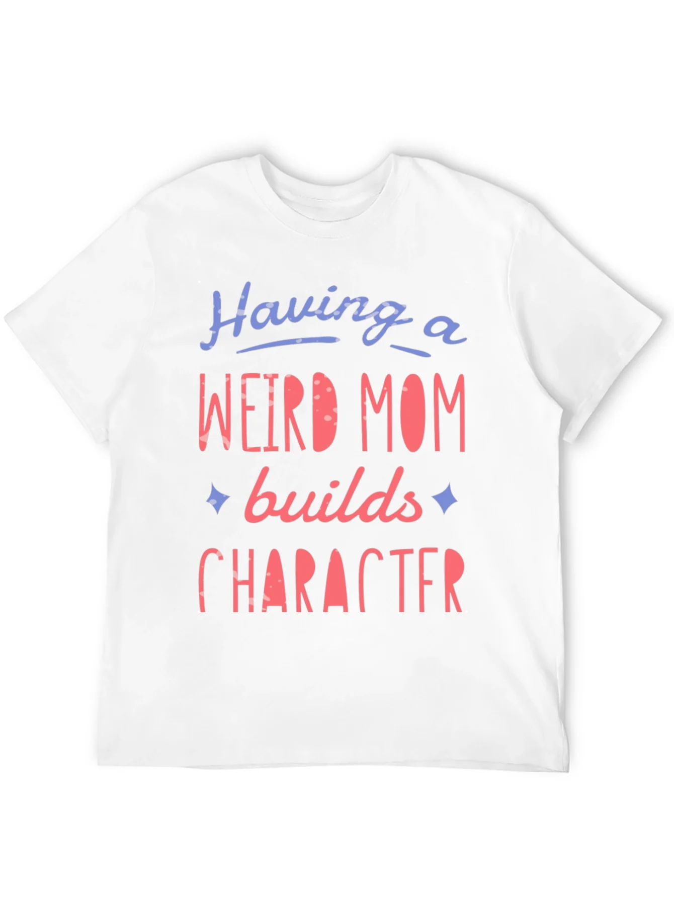Weird Mom Builds Character Graphic Tee