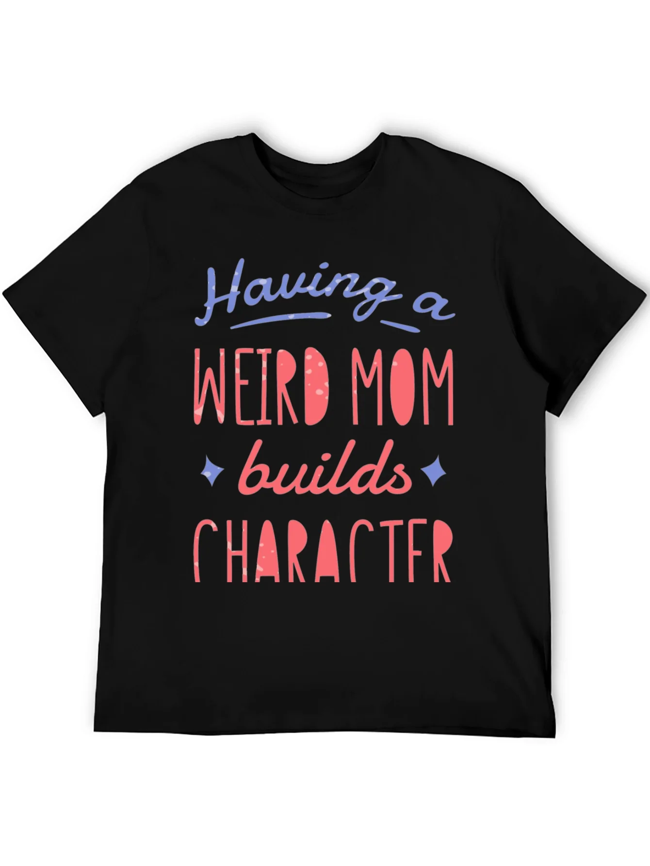 Weird Mom Builds Character Graphic Tee