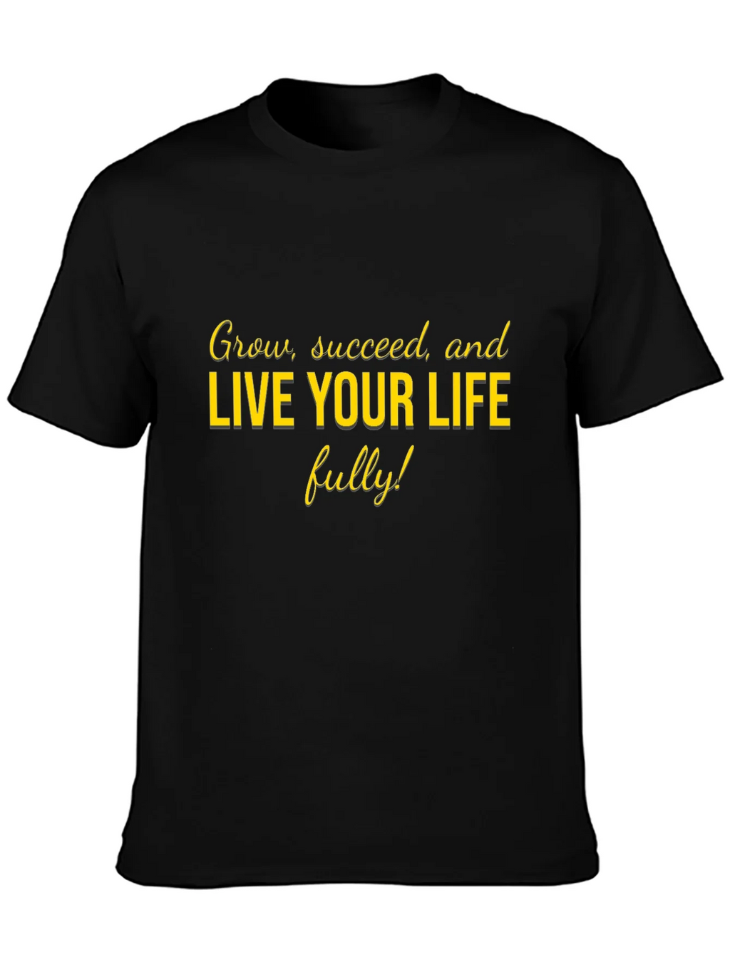 Motivational Live Your Life Graphic Tee