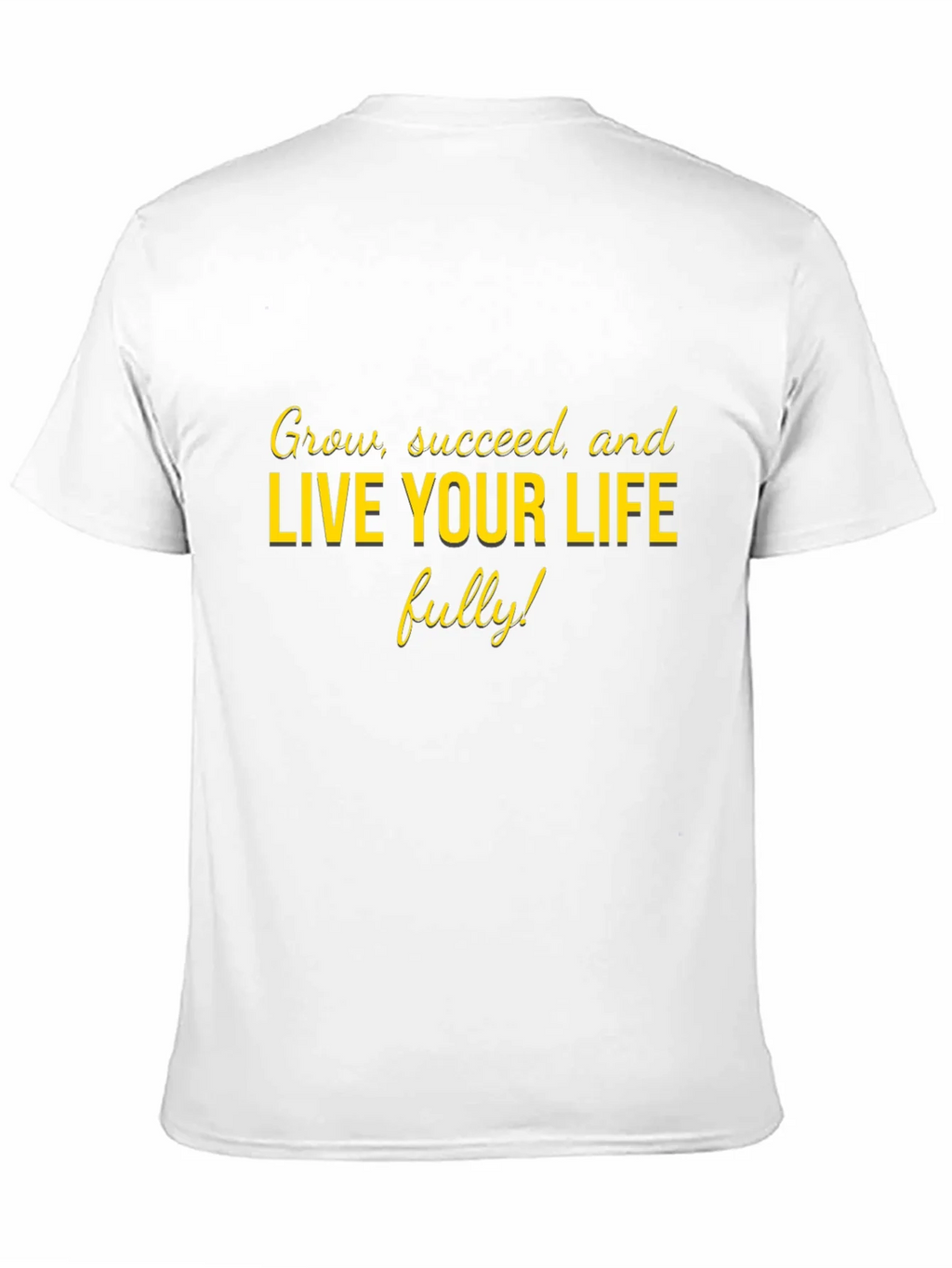 Motivational Live Your Life Graphic Tee