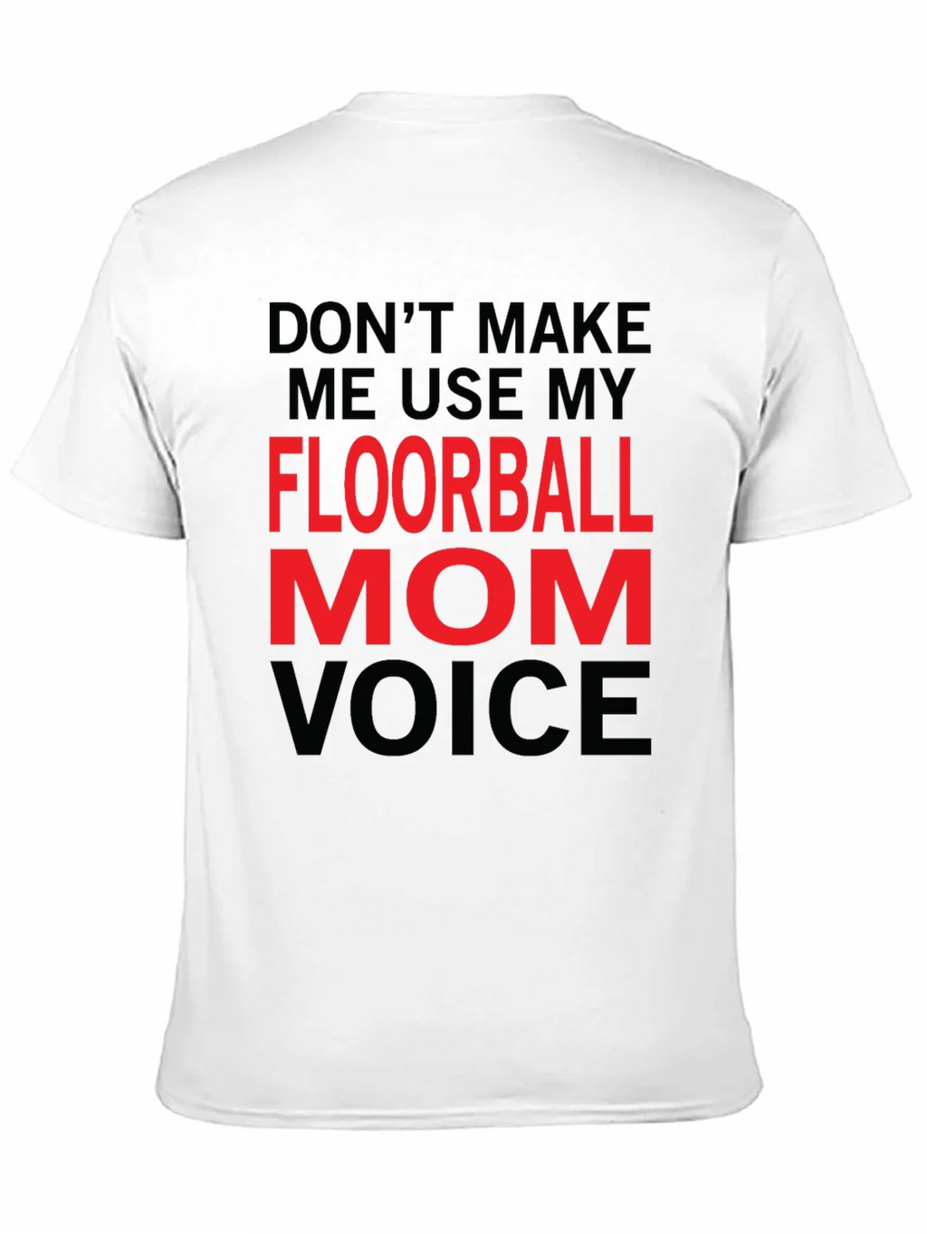 Floorball Mom Voice T-Shirt
