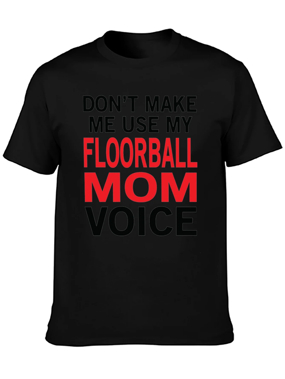 Floorball Mom Voice T-Shirt