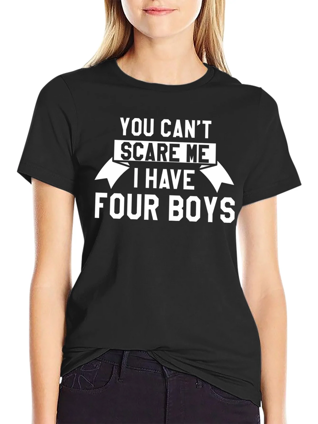 You Cant Scare Me I Have Four Boys T-Shirt