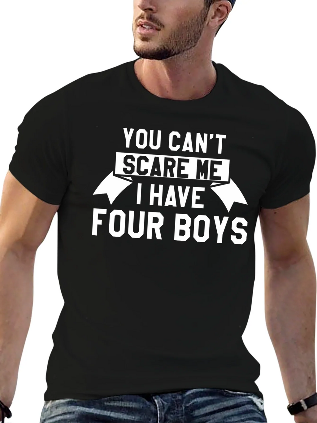 You Cant Scare Me I Have Four Boys T-Shirt