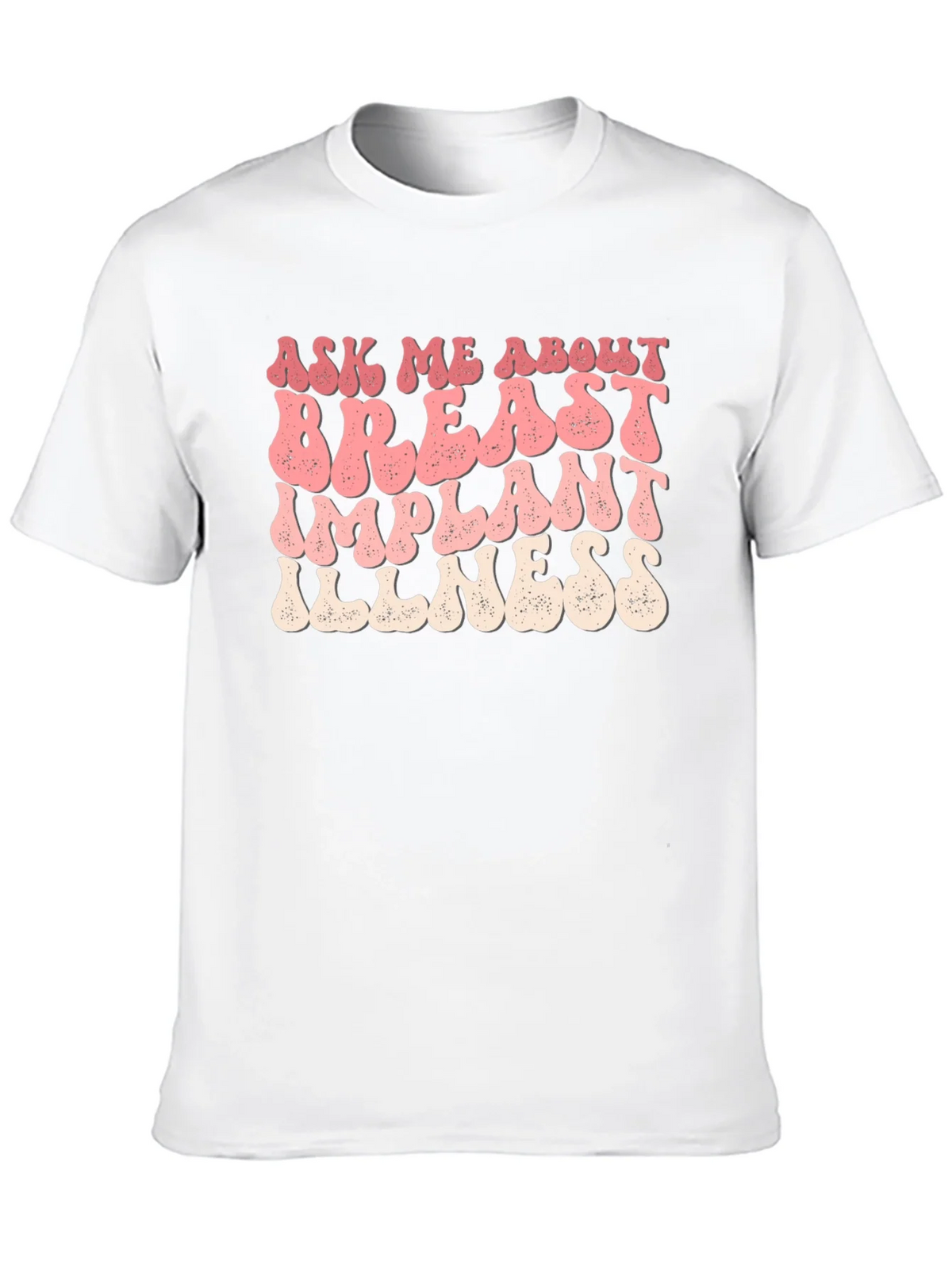 Ask Me About Breast Implant Illness T-Shirt