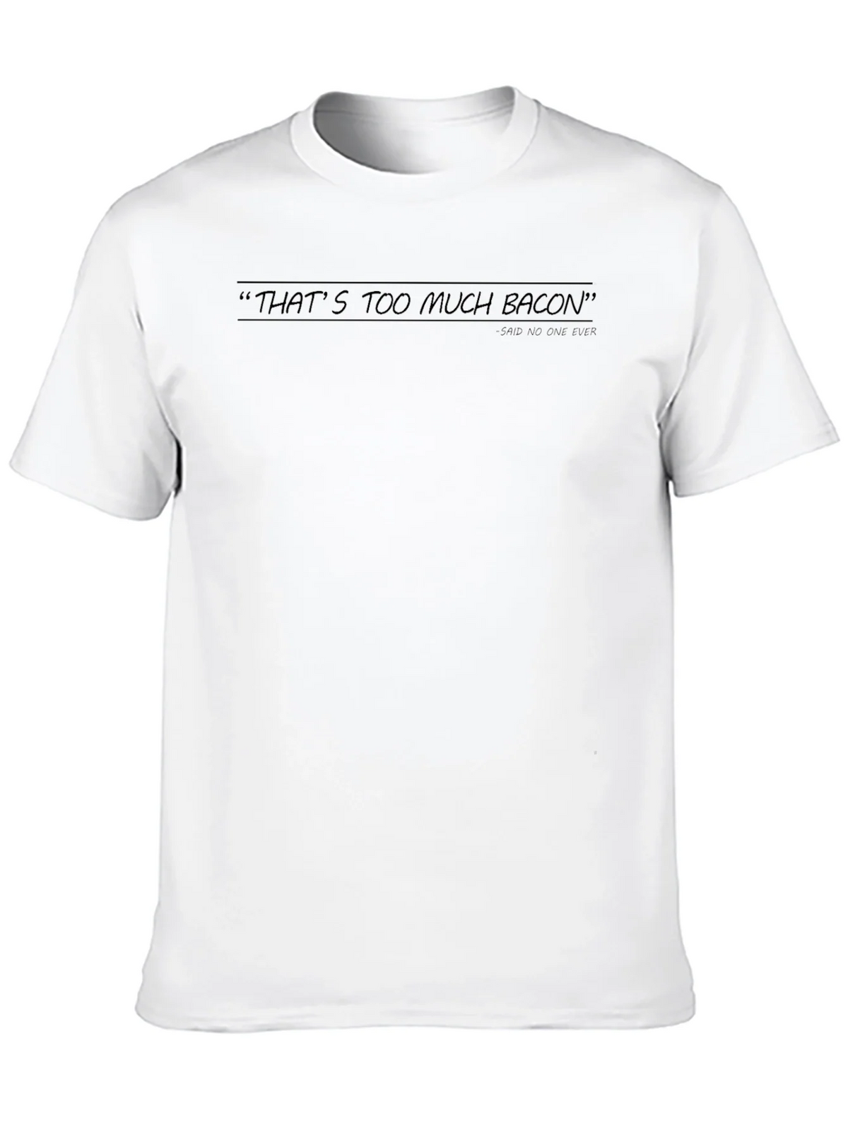 Humorous Thats Too Much Bacon Black Graphic Tee