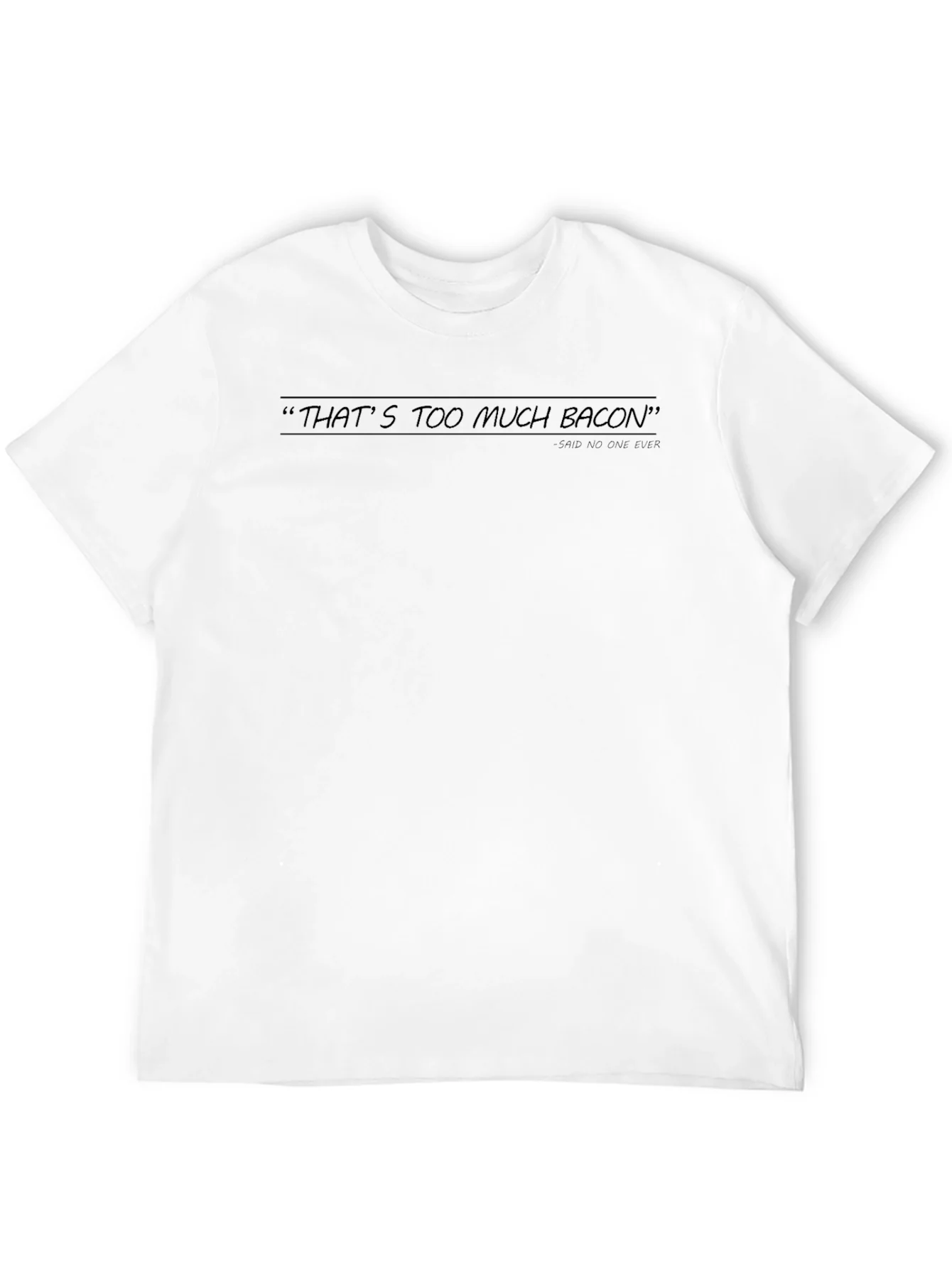 Humorous Thats Too Much Bacon Black Graphic Tee